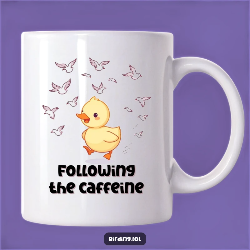 Funny Duckling Mug - Adorable Bird Follower, Perfect Gift for Go-Getters
