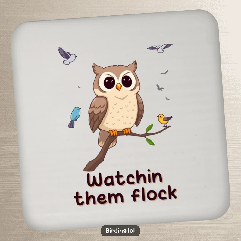 Funny owl coaster with a wise owl observing birds, protecting surfaces with a touch of humorous art, a great funny gift.