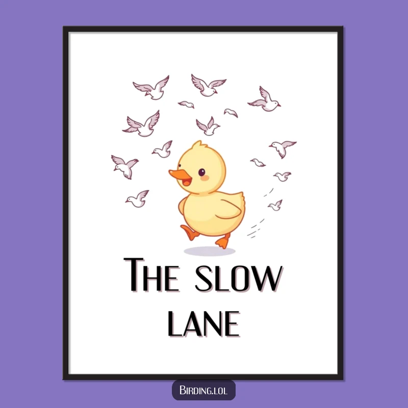 Funny Duckling Poster - Whimsical Bird Art, Humorous Decor for Any Room